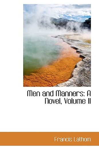men and manners: a novel, volume ii
