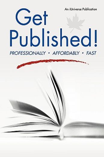 get published,professionally, affordably, fast (en Inglés)