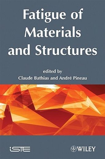 Fatigue of Materials and Structures: Fundamentals (en Inglés)