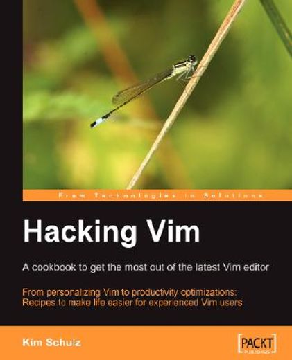 hacking vim,a cookbook to get the most out of the latest vim editor