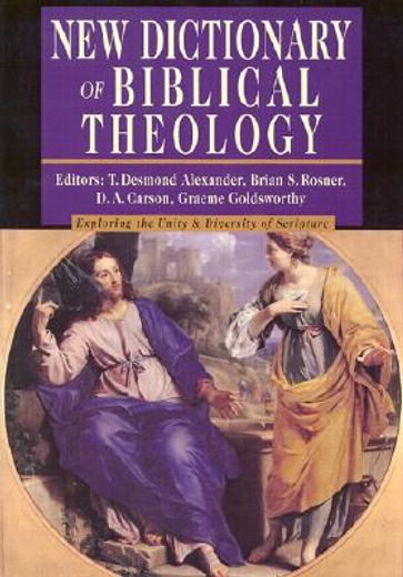 new dictionary of biblical theology,exploring the unity & diversity of scripture (en Inglés)