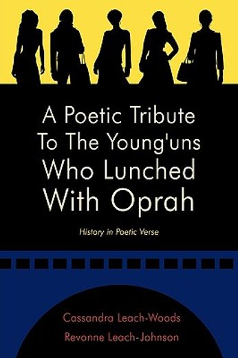 a poetic tribute to the young´uns who lunched with oprah,history in poetic verse
