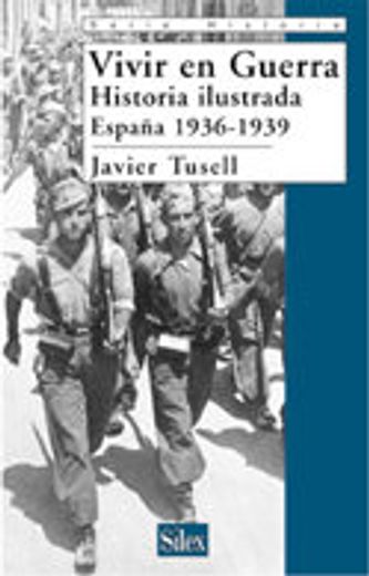 vivir en guerra: historia ilustrada, españa 1936-1939