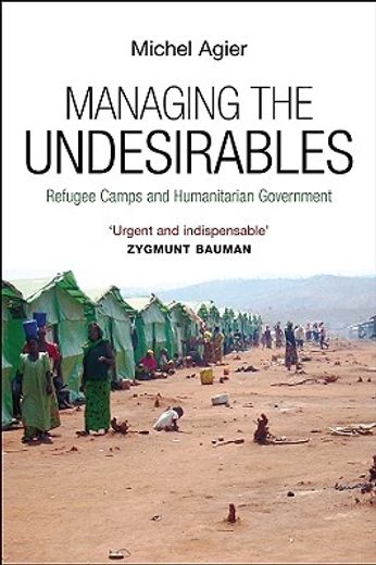 managing the undesirables,refugee camps and humanitarian government