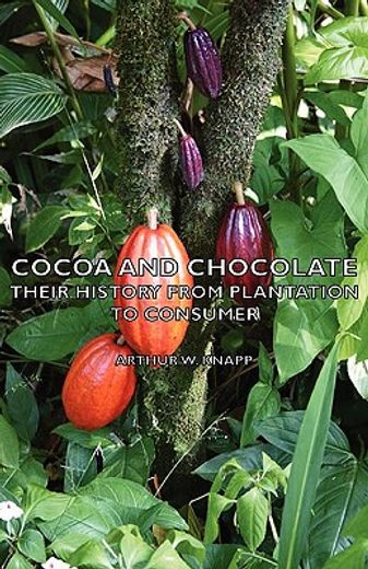 cocoa and chocolate - their history from