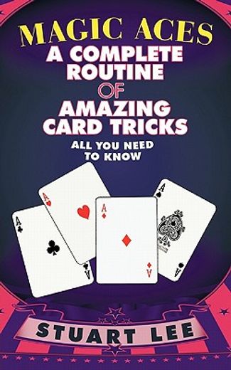 magic aces,a complete routine of amazing card tricks (in English)