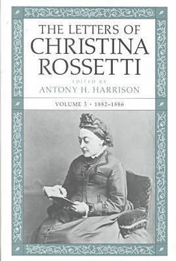the letters of christina rossetti,1882-1886