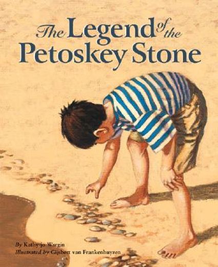 the legend of the petoskey stone (en Inglés)