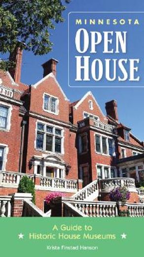 minnesota open house,a guide to historic house museums