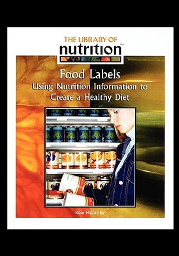 food labels,using nutrition information to create a healthy diet