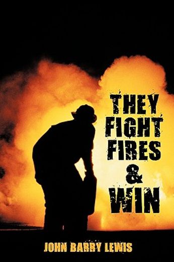 they fight fires and win