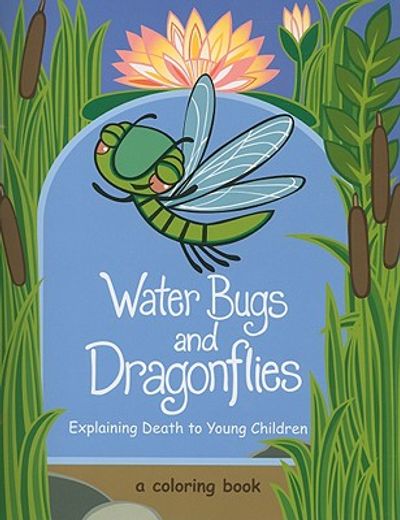 water bugs and dragonflies: explaining death to young children (en Inglés)