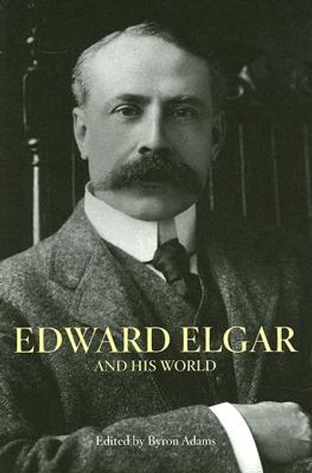 edward elgar and his world