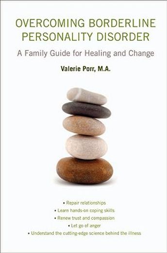 overcoming borderline personality disorder,a family guide for healing and change