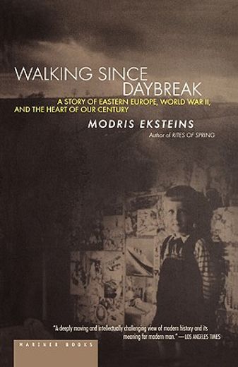 walking since daybreak,a story of eastern europe, world war ii, and the heart of our century (en Inglés)