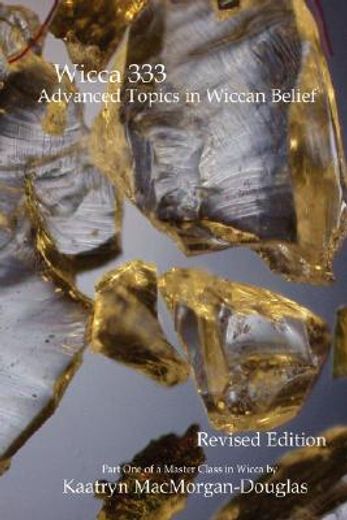 wicca 333,advanced topics in wiccan belief (en Inglés)