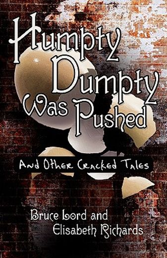 humpty dumpty was pushed,and other cracked tales (in English)