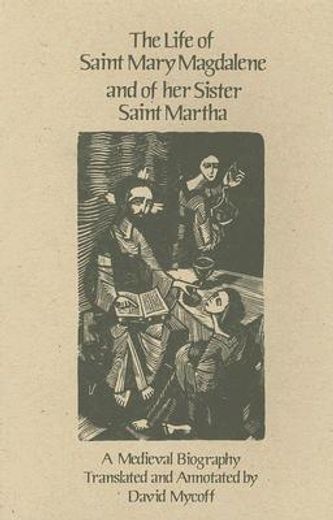 the life of saint mary magdalene and of her sister saint martha (en Inglés)