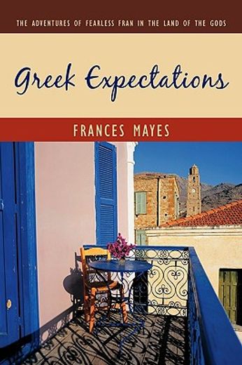 greek expectations,the adventures of fearless fran in the land of the gods (en Inglés)
