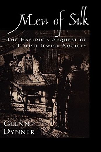 men of silk,the hasidic conquest of polish jewish society