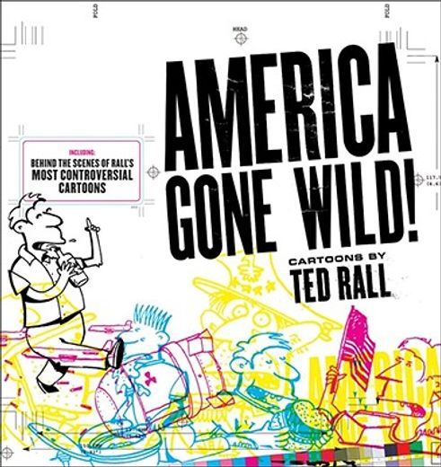 america gone wild,cartoons by ted rall