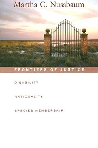 frontiers of justice,disability, nationality, species membership (en Inglés)