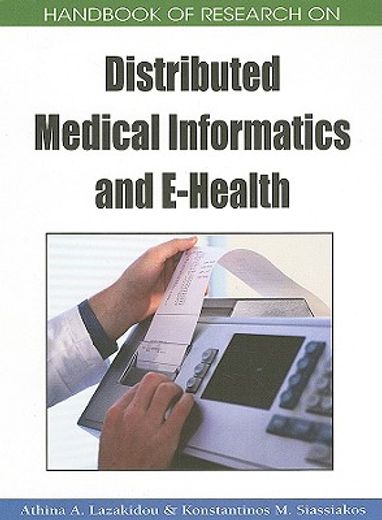 handbook of research on distributed medical informatics and e-health