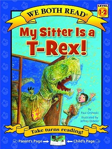 my sitter is a t-rex! (en Inglés)