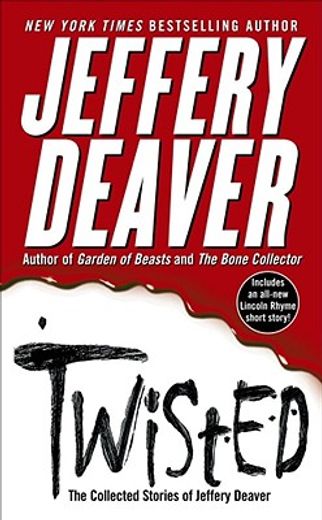 twisted,the collected stories of jeffery deaver