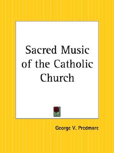 sacred music of the catholic church (en Inglés)