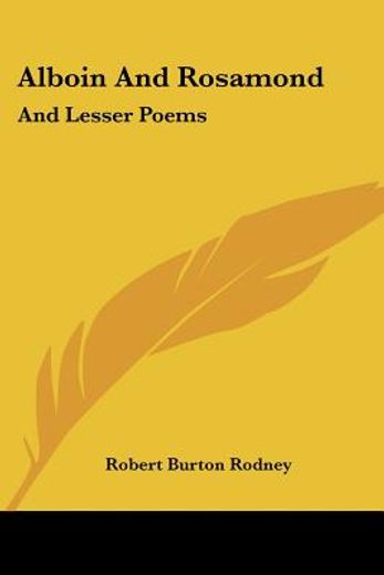 alboin and rosamond: and lesser poems