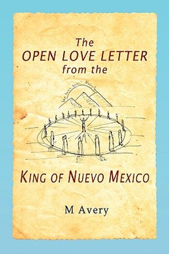the open love letter from the king of nuevo mexico (en Inglés)