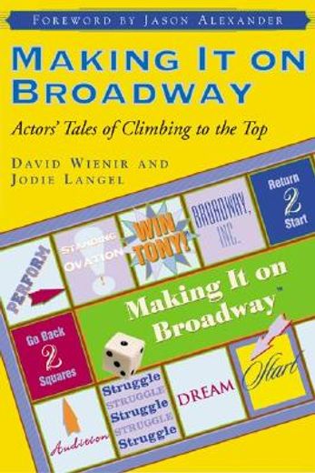 making it on broadway,actors´ tales of climbing to the top