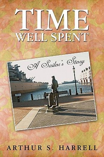 time well spent,a sailor´s story