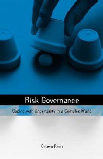 risk governance,coping with uncertainty in a complex world