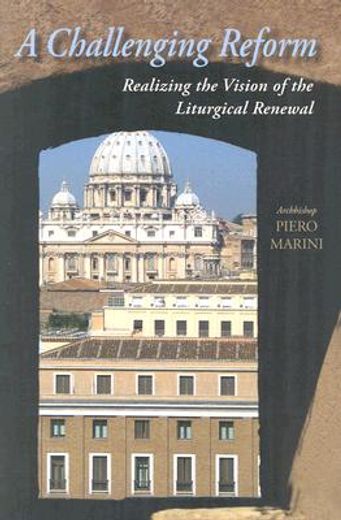 a challenging reform,realizing the vision of the liturgical renewal, 1963-1975