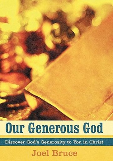our generous god,discover god`s generosity to you in christ