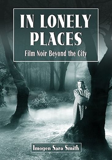 in lonely places,film noir beyond the city