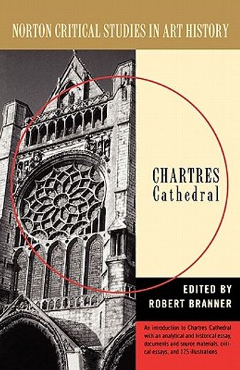 chartres cathedral,illustrations, introductory essay, documents, analysis, criticism (en Inglés)