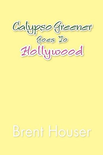 calypso greener goes to hollywood