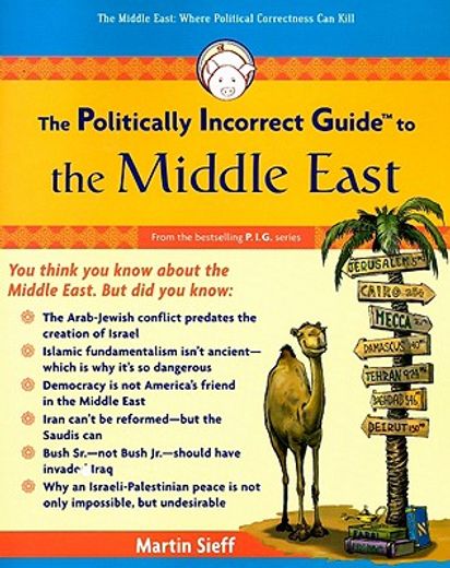 the politically incorrect guide to the middle east