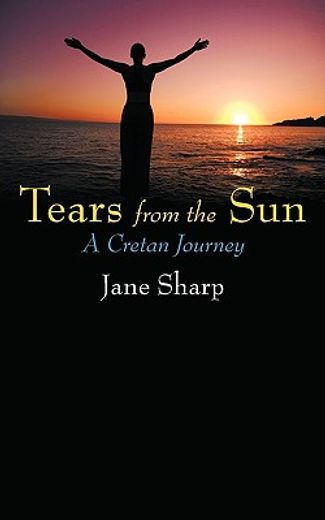 tears from the sun,a cretan journey