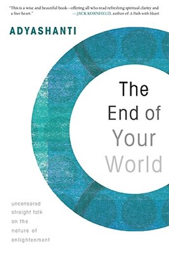 the end of your world,uncensored straight talk on the nature of enlightenment