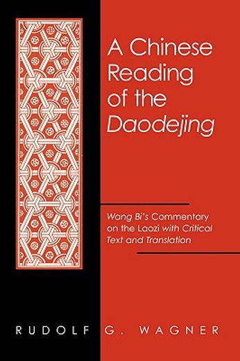 a chinese reading of the daodejing,wang bi`s commentary on the laozi with critical text and translation
