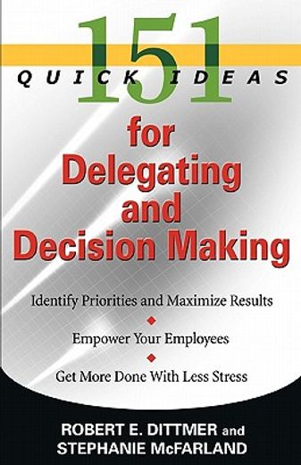 151 quick ideas for delegating and decision making