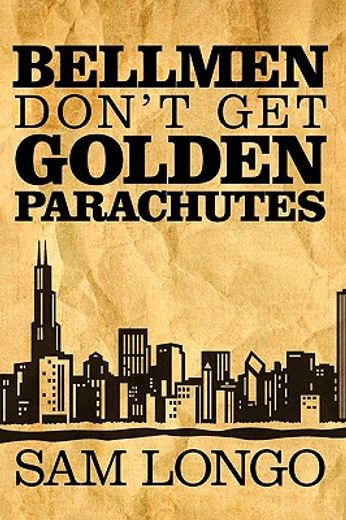 bellmen don´t get golden parachutes (en Inglés)
