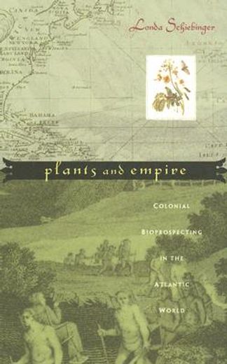 plants and empire,colonial bioprospecting in the altantic world