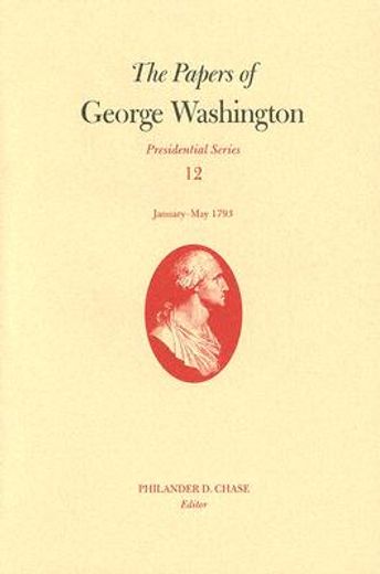 the papers of george washington,january-may 1793