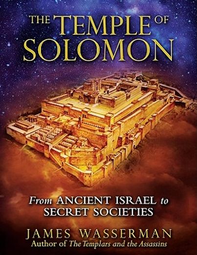 the temple of solomon,from ancient israel to secret societies