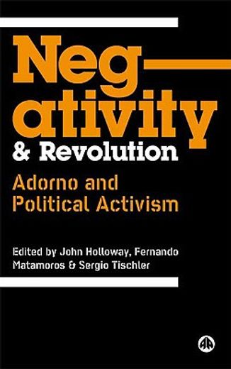 negativity and revolution,adorno and political activism